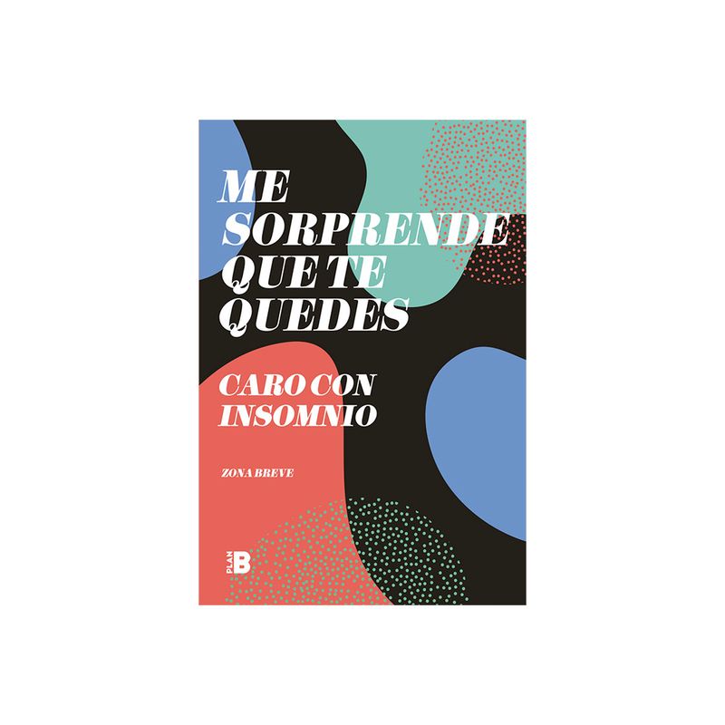 Libro-Me-Sorprende-Que-Te-Quedes-Prh-1-854961